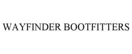 WAYFINDER BOOTFITTERS trademark