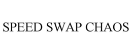 SPEED SWAP CHAOS trademark