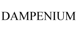 DAMPENIUM trademark