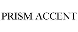 PRISM ACCENT trademark