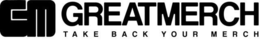 GM GREATMERCH TAKE BACK YOUR MERCH trademark