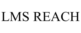 LMS REACH trademark