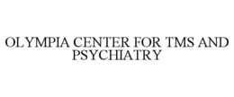 OLYMPIA CENTER FOR TMS AND PSYCHIATRY trademark