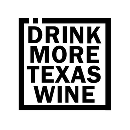DRINK MORE TEXAS WINE trademark