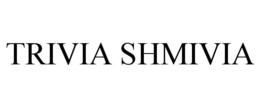 TRIVIA SHMIVIA trademark