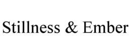STILLNESS & EMBER trademark