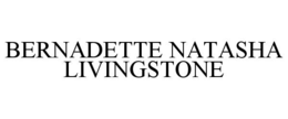 BERNADETTE NATASHA LIVINGSTONE trademark
