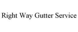 RIGHT WAY GUTTER SERVICE trademark