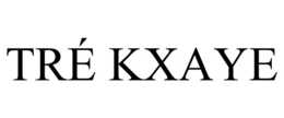 TRÉ KXAYE trademark