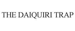 THE DAIQUIRI TRAP trademark
