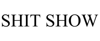 SHIT SHOW trademark