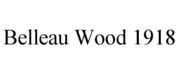 BELLEAU WOOD 1918 trademark