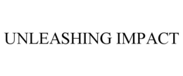 UNLEASHING IMPACT trademark