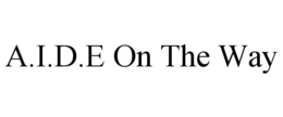 A.I.D.E ON THE WAY trademark