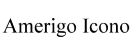 AMERIGO ICONO trademark