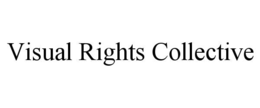 VISUAL RIGHTS COLLECTIVE trademark