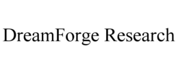 DREAMFORGE RESEARCH trademark