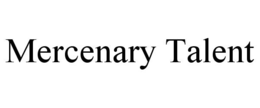 MERCENARY TALENT trademark