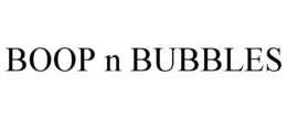 BOOP N BUBBLES trademark