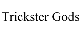 TRICKSTER GODS trademark