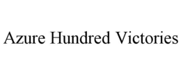 AZURE HUNDRED VICTORIES trademark