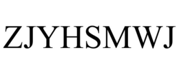 ZJYHSMWJ trademark