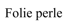 FOLIE PERLE trademark