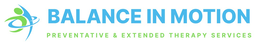 BALANCE IN MOTION PREVENTATIVE & EXTENDED THERAPY SERVICES trademark