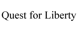 QUEST FOR LIBERTY trademark