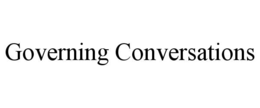 GOVERNING CONVERSATIONS trademark
