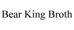 BEAR KING BROTH trademark
