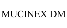 MUCINEX DM trademark
