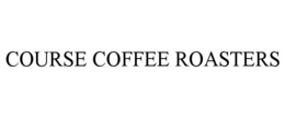 COURSE COFFEE ROASTERS trademark