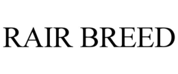 RAIR BREED trademark