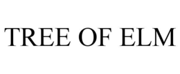 TREE OF ELM trademark