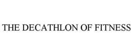 THE DECATHLON OF FITNESS trademark