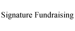 SIGNATURE FUNDRAISING trademark