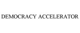 DEMOCRACY ACCELERATOR trademark