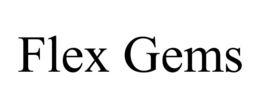 FLEX GEMS trademark