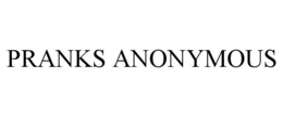 PRANKS ANONYMOUS trademark