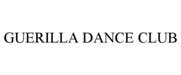 GUERILLA DANCE CLUB trademark