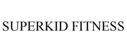 SUPERKID FITNESS trademark