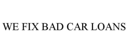 WE FIX BAD CAR LOANS trademark