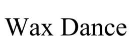 WAX DANCE trademark