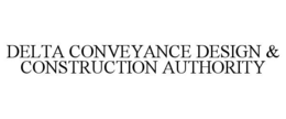 DELTA CONVEYANCE DESIGN & CONSTRUCTION AUTHORITY trademark