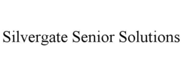 SILVERGATE SENIOR SOLUTIONS trademark