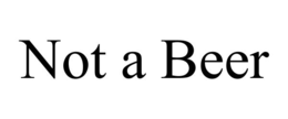 NOT A BEER trademark