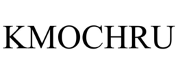 KMOCHRU trademark