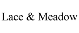 LACE & MEADOW trademark