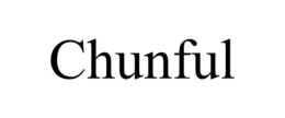 CHUNFUL trademark